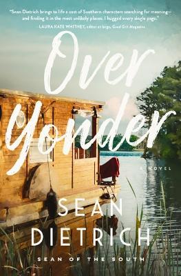 Over Yonder: A Novel by “Sean of the South” - Sean Dietrich - cover