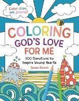 Coloring God's Love for Me: 100 Devotions to Inspire Young Hearts - Janae Dueck - cover
