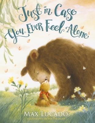 Just in Case You Ever Feel Alone - Max Lucado - cover
