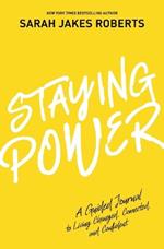 Staying Power: A Guided Journal to Living Changed, Connected, and Confident (A Power Moves Experience)