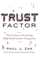 Trust Factor: The Science of Creating High-Performance Companies