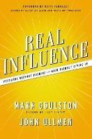 Real Influence: Persuade Without Pushing and Gain Without Giving In - Mark Goulston,John Ullmen - cover