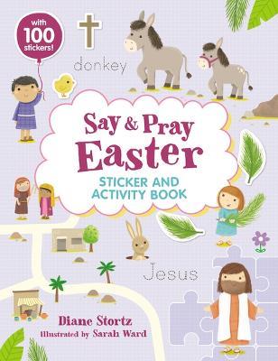 Say and Pray Bible Easter Sticker and Activity Book - Diane M. Stortz - cover