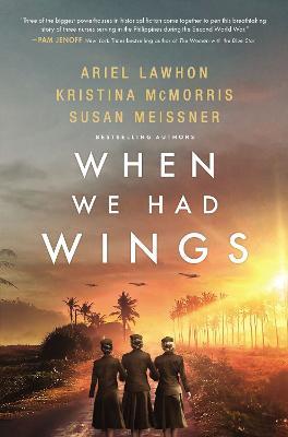 When We Had Wings - Ariel Lawhon,Kristina McMorris,Susan Meissner - cover