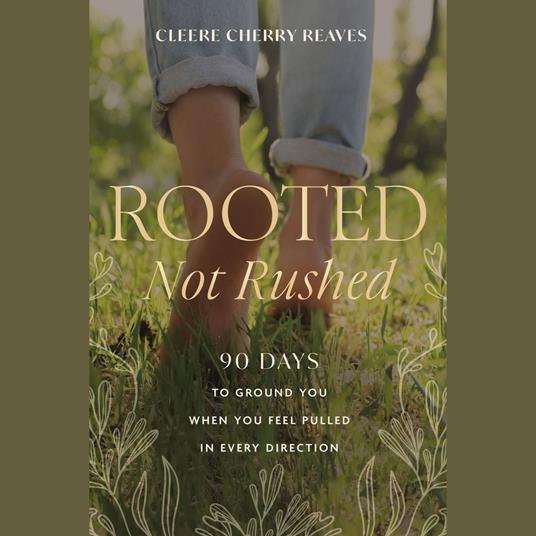 Rooted, Not Rushed