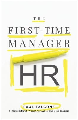 The First-Time Manager: HR - Paul Falcone - cover