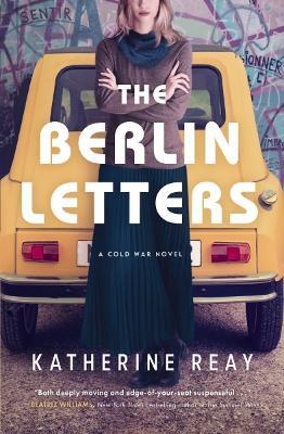 The Berlin Letters: A Cold War Novel - Katherine Reay - cover