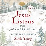 Jesus Listens--for Advent and Christmas, with Full Scriptures