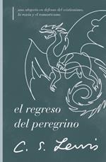El regreso del peregrino: Una alegoría en defensa del cristianismo, la razón y el romanticismo