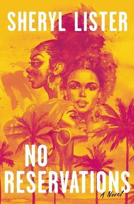 No Reservations: A Novel of Friendship - Sheryl Lister - cover