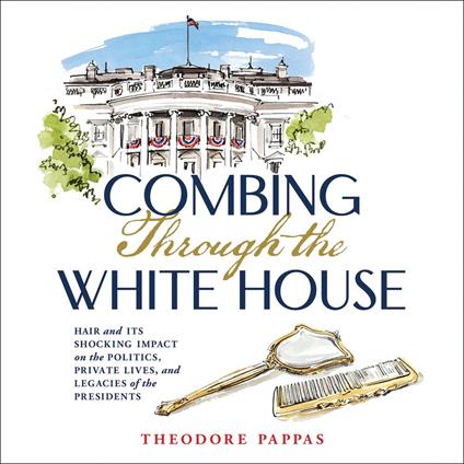 Combing Through the White House