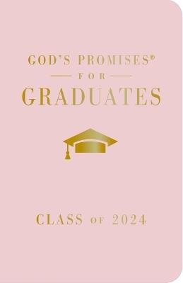 God's Promises for Graduates: Class of 2024 - Pink NKJV: New King James Version - Jack Countryman - cover