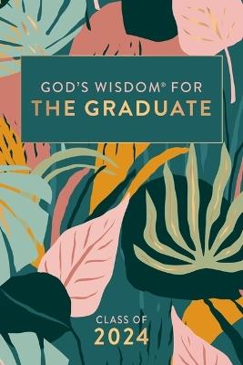 God's Wisdom for the Graduate: Class of 2024 - Botanical: New King James Version - Jack Countryman - cover