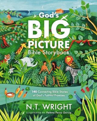 God's Big Picture Bible Storybook: 140 Connecting Bible Stories of God's Faithful Promises - N. T. Wright - cover
