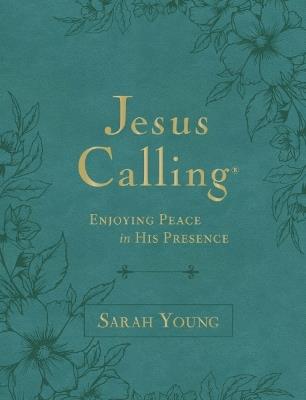 Jesus Calling, Large Text Teal Leathersoft, with Full Scriptures: Enjoying Peace in His Presence (A 365-Day Devotional) – The Perfect Christian Christmas Gift - Sarah Young - cover
