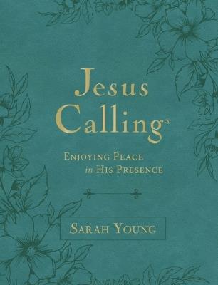 Jesus Calling, Large Text Teal Leathersoft, with Full Scriptures: Enjoying Peace in His Presence (A 365-Day Devotional) - Sarah Young - cover