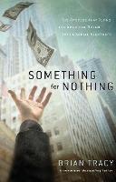 Something for Nothing: The Attitude that Turns the American Dream into a Social Nightmare