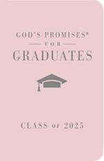 God's Promises for Graduates: Class of 2025 - Pink NKJV: New King James Version