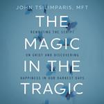 The Magic in the Tragic