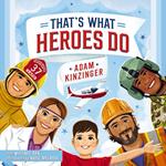 That's What Heroes Do