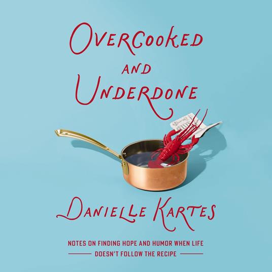 Overcooked and Underdone