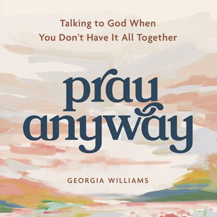 Pray Anyway