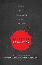 Red Letter Revolution: What If Jesus Really Meant What He Said?