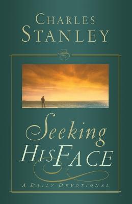 Seeking His Face: A Daily Devotional - Charles F. Stanley - cover