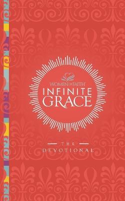 Infinite Grace: The Devotional - Women of Faith,Barbara Johnson,Nicole Johnson - cover