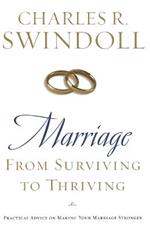 Marriage: From Surviving to Thriving: Practical Advice on Making Your Marriage Strong