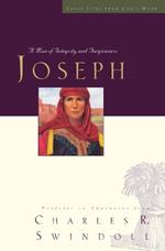 Great Lives: Joseph: A Man of Integrity and Forgiveness