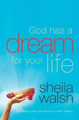 God Has a Dream for Your Life - Sheila Walsh - cover