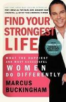 Find Your Strongest Life: What the Happiest and Most Successful Women Do Differently - Marcus Buckingham - cover