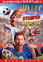 My Life As a Stupendously Stomped Soccer Star