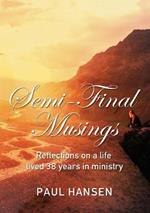 Semi-Final Musings: Reflections on a life lived 38 years in ministry