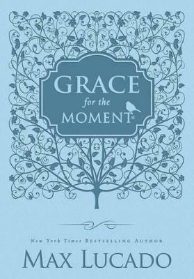 Grace for the Moment Volume I, Blue Leathersoft: Inspirational Thoughts for Each Day of the Year (A 365-Day Devotional) - Max Lucado - cover