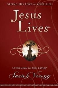 Jesus Lives, with Full Scriptures: Seeing His Love in Your Life (A 180-Day Devotional) – The Perfect Christian New Year's Resolution Gift - Sarah Young - cover