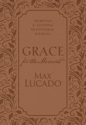 Grace for the Moment: Morning and Evening Devotional Journal, Hardcover - Max Lucado - cover