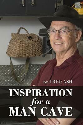 Inspiration for a Man Cave - Fred Ash - cover