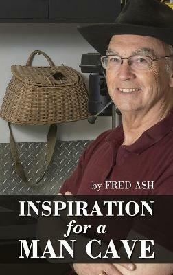 Inspiration for a Man Cave - Fred Ash - cover