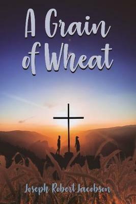A Grain of Wheat - Joseph Jacobson - cover