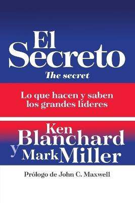 El secreto: Lo que saben y hacen los grandes líderes - Ken Blanchard - cover