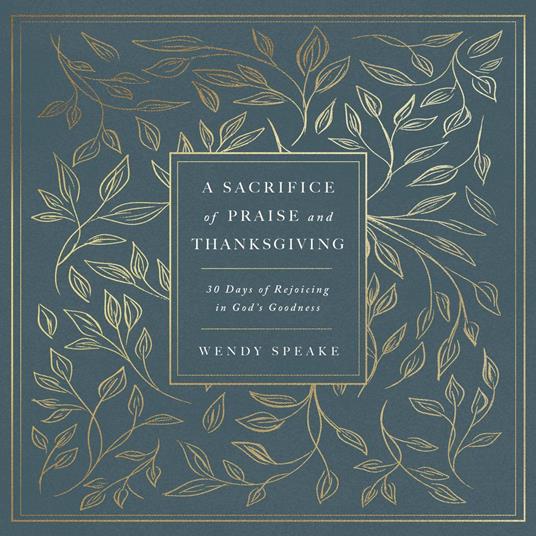 A Sacrifice of Praise and Thanksgiving