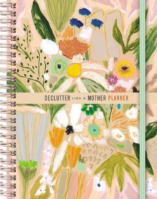 Declutter Like a Mother Planner: A Guilt-Free, No-Stress Way to Transform Your Home and Your Life - Allie Casazza - cover