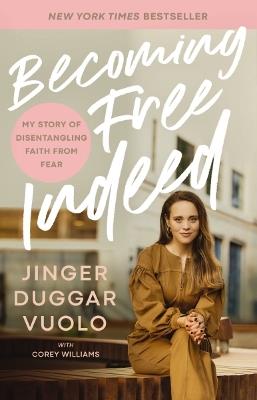 Becoming Free Indeed: My Story of Disentangling Faith from Fear - Jinger Vuolo - cover