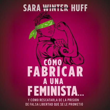 Cómo fabricar a una feminista...