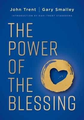 The Power of the Blessing: 5 Keys to Improving Your Relationships - John Trent,Gary Smalley - cover