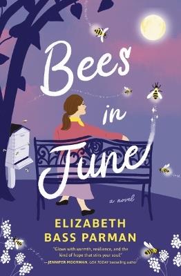 Bees in June: A hope-filled historical novel set in a 1960s small town and infused with magical realism - Elizabeth Bass Parman - cover