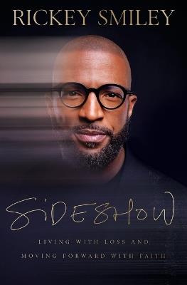 Sideshow: Living with Loss and Moving Forward with Faith - Rickey Smiley - cover