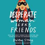 Desperate Woman Seeks Friends